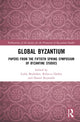 Book cover of: Global Byzantium. By: Leslie Brubaker