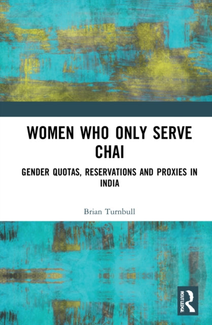Book cover of: Women Who Only Serve Chai. By: Brian Turnbull