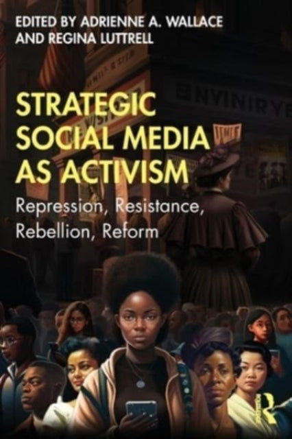 Book cover of: Strategic Social Media as Activism. By: Adrienne A. Wallace
