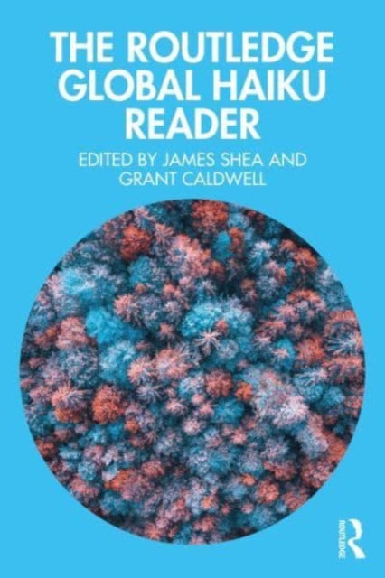 Book cover of: Routledge Global Haiku Reader. By: Grant Caldwell