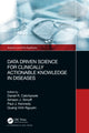 Book cover of: Data Driven Science for Clinically Actionable Knowledge in Diseases. By: Daniel Catchpoole