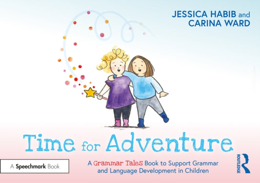 Book cover of: Time for Adventure: A Grammar Tales Book to Support Grammar and Language Development in Children