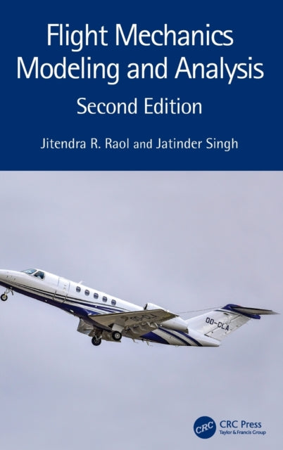 Book cover of: Flight Mechanics Modeling and Analysis. By: J. R. Raol