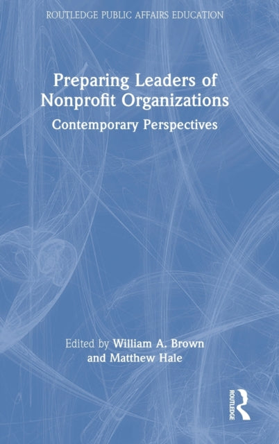 Book cover of: Preparing Leaders of Nonprofit Organizations. By: Brown, William A.