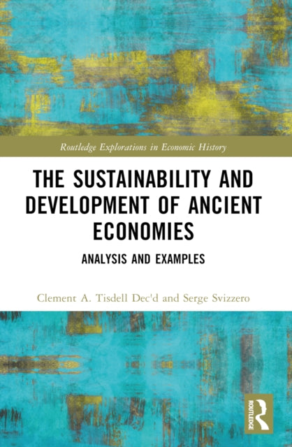 Book cover of: Sustainability and Development of Ancient Economies. By: C. A. Tisdell