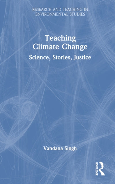 Book cover of: Teaching Climate Change. By: Vandana Singh