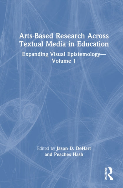 Arts-Based Research Across Textual Media in Education