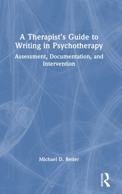 Book cover of: Therapist’s Guide to Writing in Psychotherapy. By: Michael D. Reiter