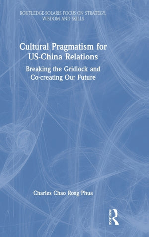 Cultural Pragmatism for US-China Relations