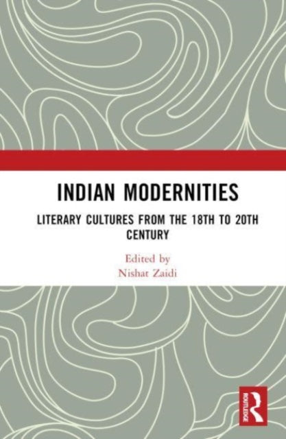 Book cover of: Indian Modernities. By: Nishat Zaidi