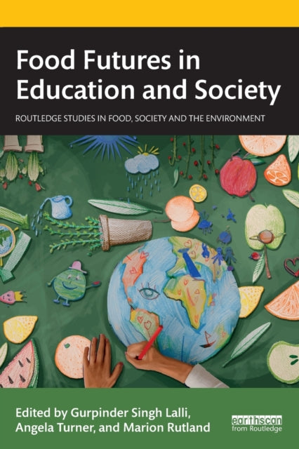 Book cover of: Food Futures in Education and Society. By: Gurpinder Singh Lalli
