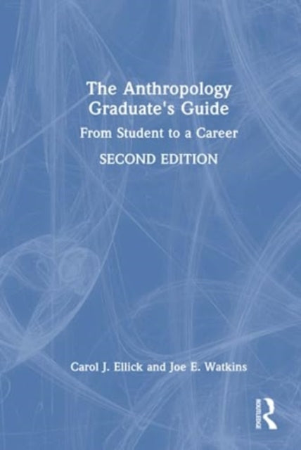 Book cover of: Anthropology Graduate's Guide. By: Carol J. Ellick