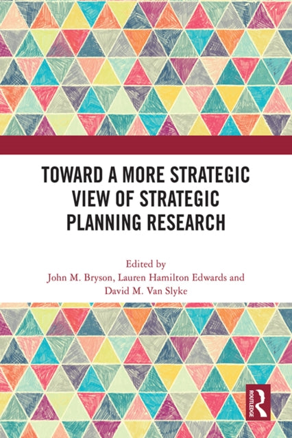 Book cover of: Toward a More Strategic View of Strategic Planning Research. By: John M. Bryson