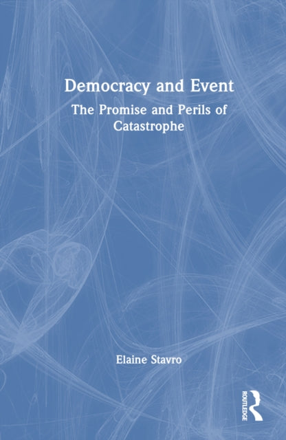 Book cover of: Democracy and Event. By: Elaine Stavro