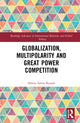 Book cover of: Globalization, Multipolarity and Great Power Competition. By: Hanna Samir Kassab