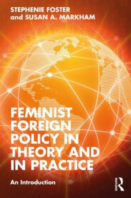 Book cover of: Feminist Foreign Policy in Theory and in Practice. By: Stephenie Foster