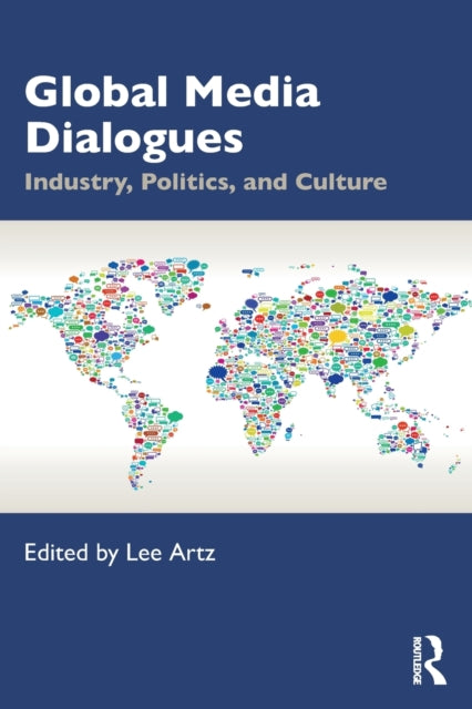 Book cover of: Global Media Dialogues. By: Lee Artz