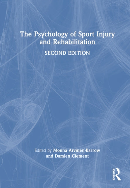 Book cover of: Psychology of Sport Injury and Rehabilitation. By: Damien Clement
