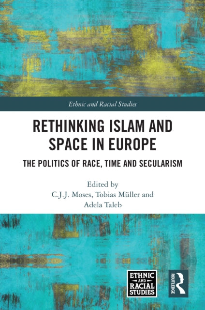Book cover of: Rethinking Islam and Space in Europe. By: Tobias Müller