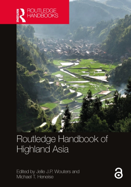 Book cover of: Routledge Handbook of Highland Asia. By: Jelle J. P. Wouters