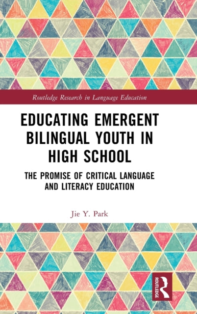 Book cover of: Educating Emergent Bilingual Youth in High School. By: Jie Y. Park
