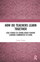 Book cover of: How Do Teachers Learn Together?. By: Xiaolei Zhang