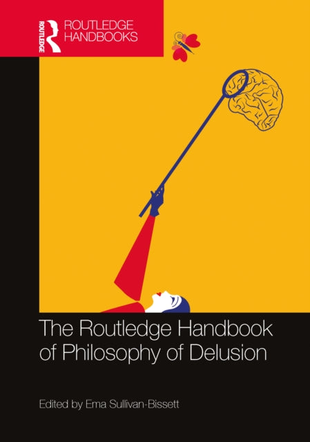Book cover of: Routledge Handbook of Philosophy of Delusion. By: Ema Sullivan-Bissett