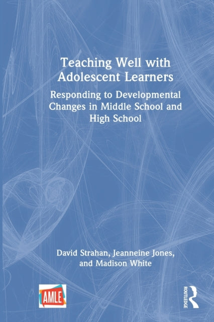 Book cover of: Teaching Well with Adolescent Learners. By: David B. Strahan