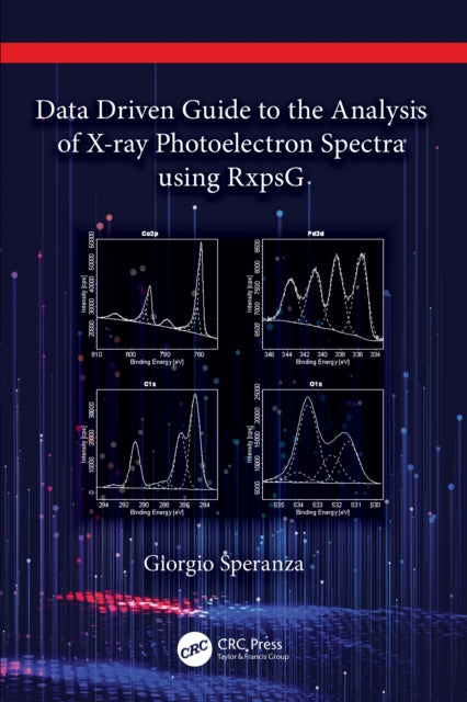 Book cover of: Data Driven Guide to the Analysis of X-ray Photoelectron Spectra using RxpsG. By: Giorgio Speranza
