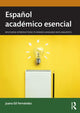 Book cover of: Espanol academico esencial. By: Juana Gil Fernández