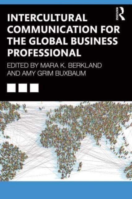 Book cover of: Intercultural Communication for the Global Business Professional. By: Mara Kathleen Berkland