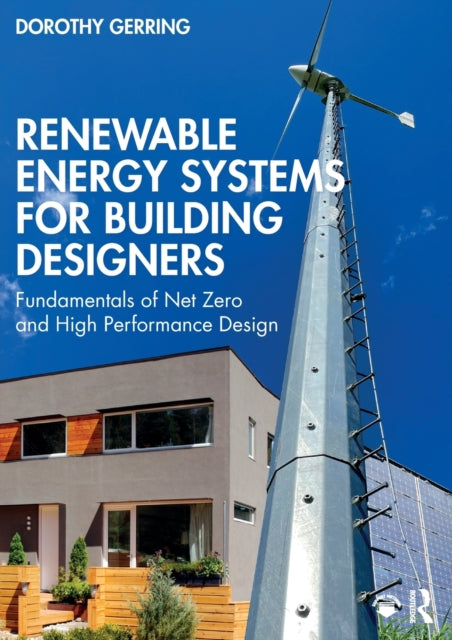Book cover of: Renewable Energy Systems for Building Designers. By: Dorothy Gerring