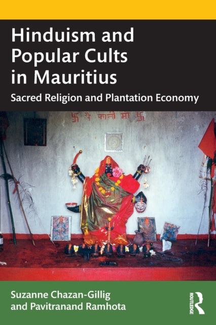 Book cover of: Hinduism and Popular Cults in Mauritius. By: Suzanne Chazan-Gillig
