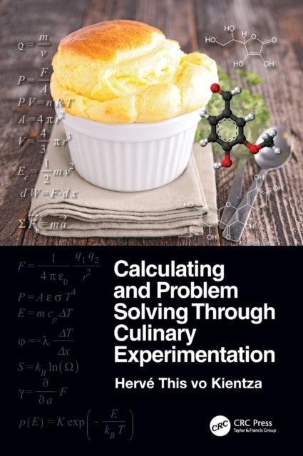 Book cover of: Calculating and Problem Solving Through Culinary Experimentation. By: Hervé This