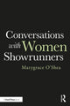 Book cover of: Conversations with Women Showrunners. By: Marygrace O'Shea