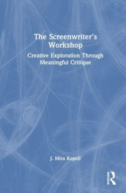 Book cover of: Screenwriter’s Workshop. By: J. Mira Kopell