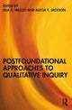 Book cover of: Postfoundational Approaches to Qualitative Inquiry. By: Lisa A. Mazzei