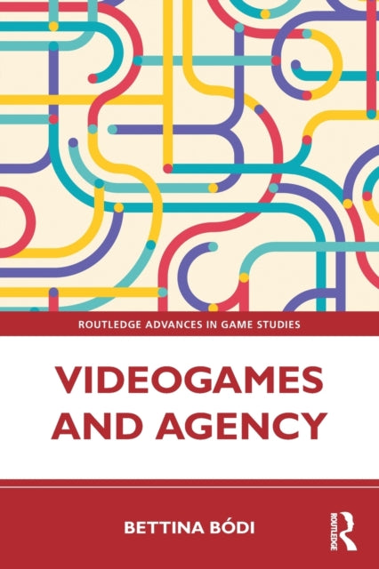 Book cover of: Videogames and Agency. By: Bettina Bódi