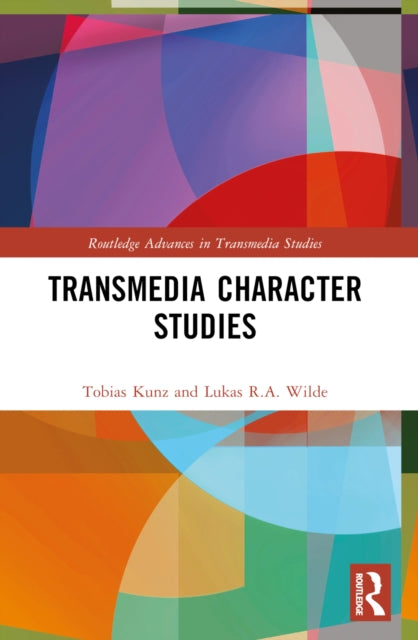 Book cover of: Transmedia Character Studies. By: Lukas R. A. Wilde