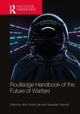 Book cover of: Routledge Handbook of the Future of Warfare. By: Artur Gruszczak