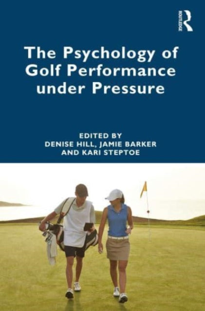 Book cover of: Psychology of Golf Performance under Pressure. By: Denise Hill