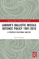 Book cover of: Labour’s Ballistic Missile Defence Policy 1997-2010. By: James Simpkin