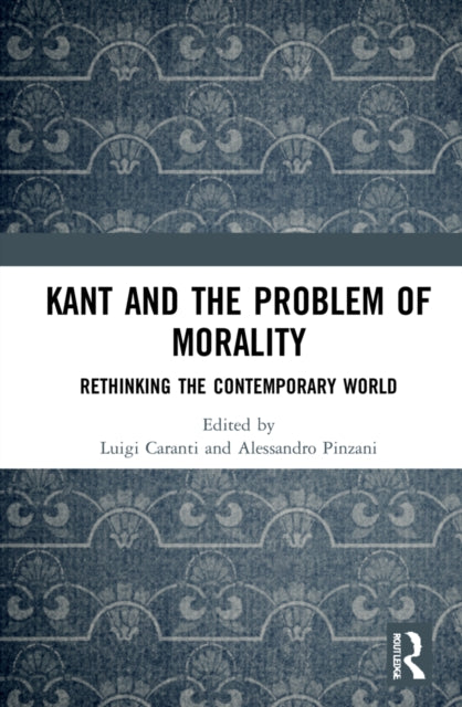 Book cover of: Kant and the Problem of Morality. By: Luigi Caranti