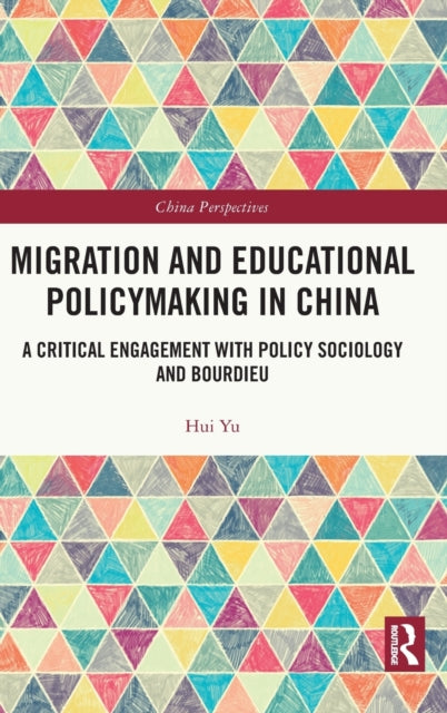 Book cover of: Migration and Educational Policymaking in China. By: Hui Yu