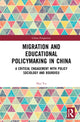 Book cover of: Migration and Educational Policymaking in China. By: Hui Yu