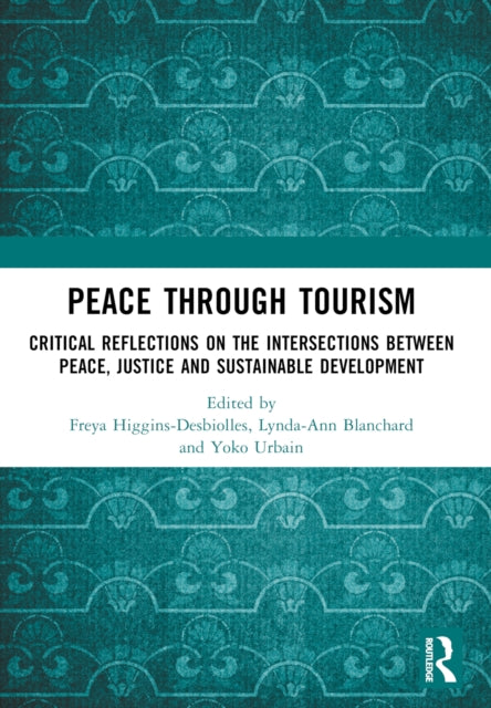 Book cover of: Peace Through Tourism. By: Freya Higgins-Desbiolles