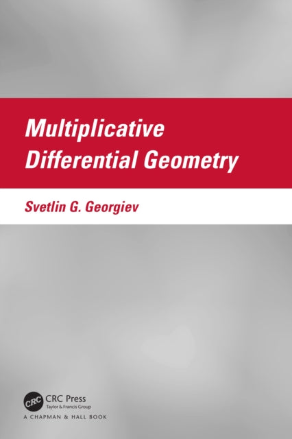 Multiplicative Differential Geometry