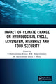 Book cover of: Impact of Climate Change on Hydrological Cycle, Ecosystem, Fisheries and Food Security. By: B. Madhusoodana Kurup