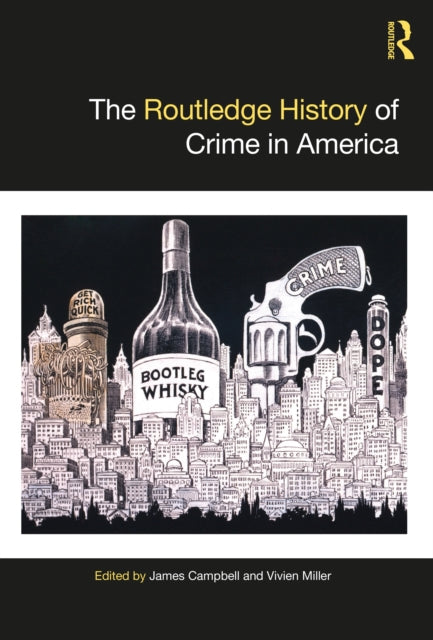 Book cover of: Routledge History of Crime in America. By: James Campbell