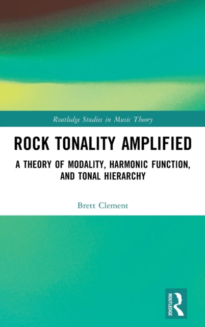 Book cover of: Rock Tonality Amplified. By: Brett Clement